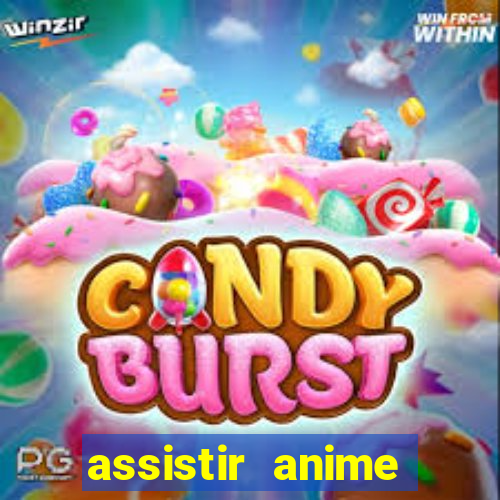 assistir anime online dublado